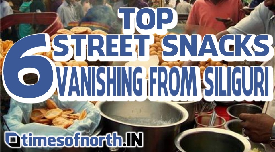 6 TOP STREET SNACKS VANISHING FROM SILIGURI