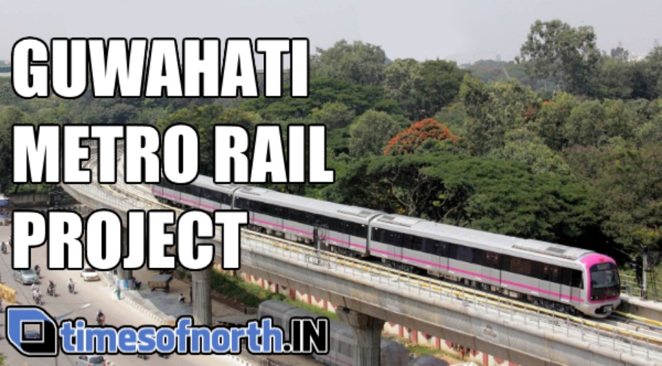 DPR OF GUWAHATI METRO RAIL SERVICES IS EXPECTED BY THIS OCTOBER